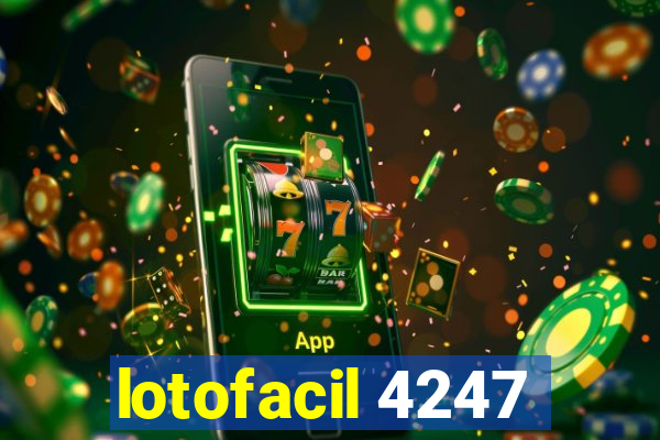 lotofacil 4247